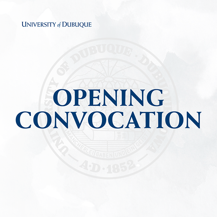 University of Dubuque to Formally Commence the New Academic Year with Opening Convocation
