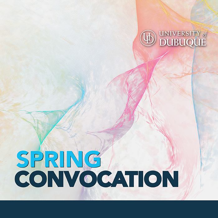 University of Dubuque to Hold Eighth Annual Spring Convocation